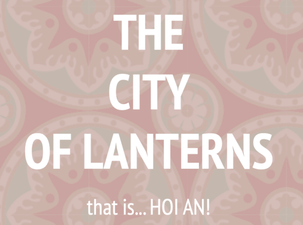 the city of lanterns that is HOI A | [comfort zone]