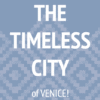 the timeless city of VENICE | [comfort zone]